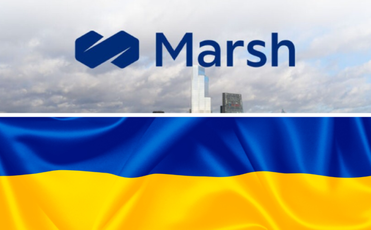  Marsh McLennan Partners with Ukrainian Government to Facilitate Access to Global Insurance Market