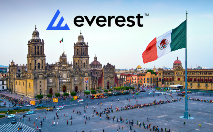  Everest Expands its Global Footprint Bringing its Operations to Mexico